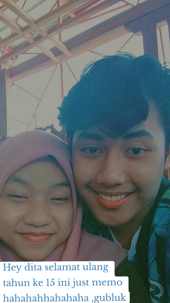 Hey dita selamat ulang tahun ke 15 ini just memo hahahahhahahaha ,gubluk